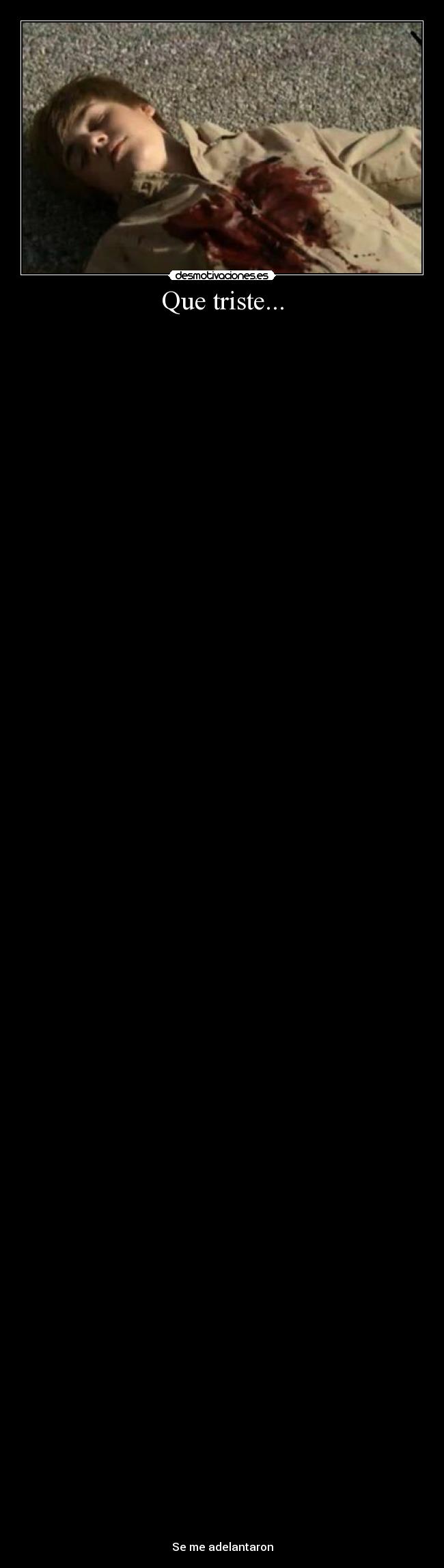 Que triste... - 




















































































Se me adelantaron
