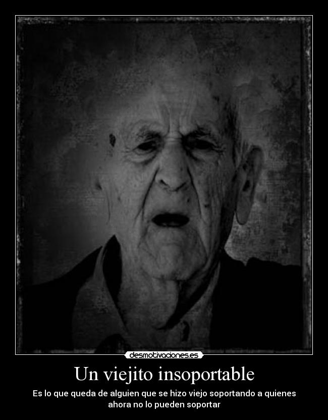 Un viejito insoportable -
