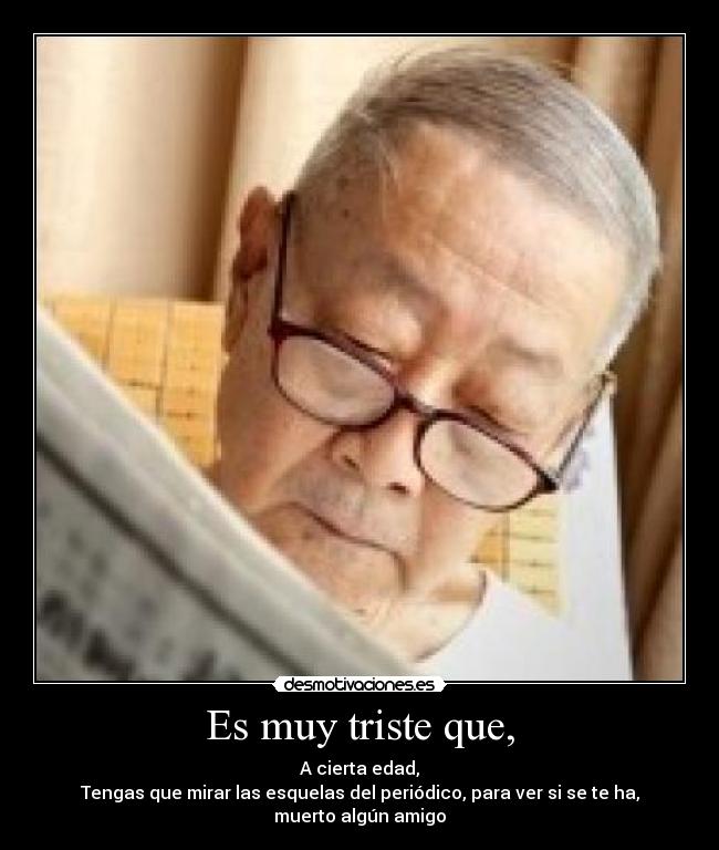Es muy triste que, -