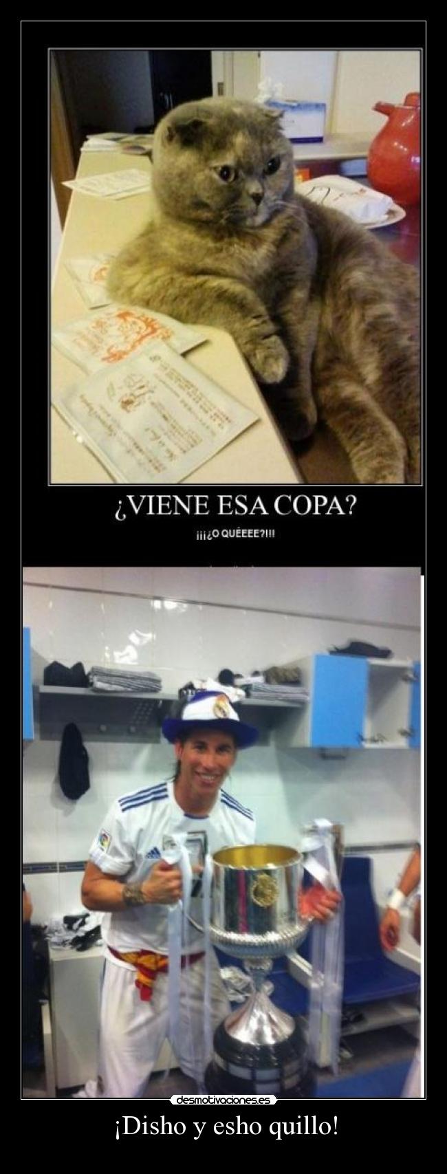 ¡Disho y esho quillo! - 