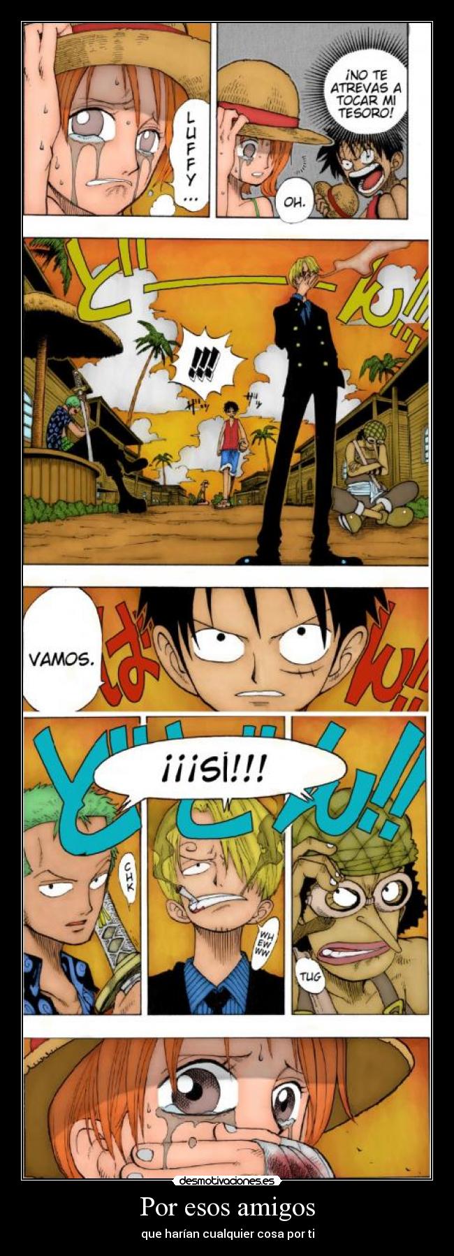 Por esos amigos - que harían cualquier cosa por ti