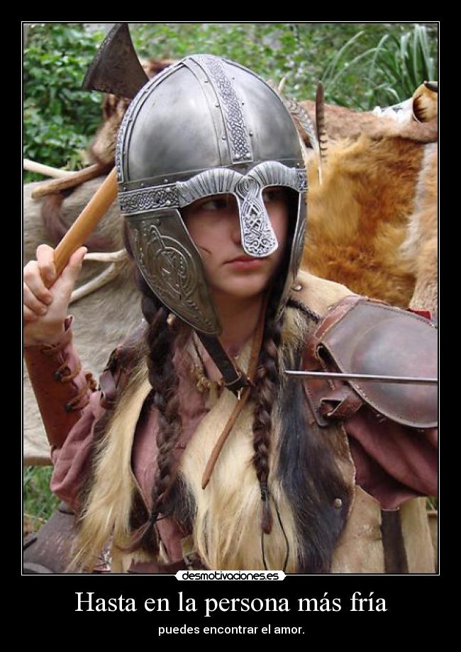 Hasta en la persona más fría -