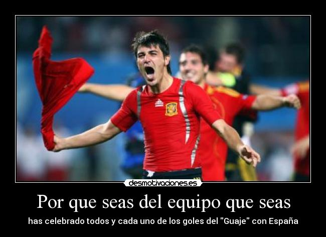 Por que seas del equipo que seas -