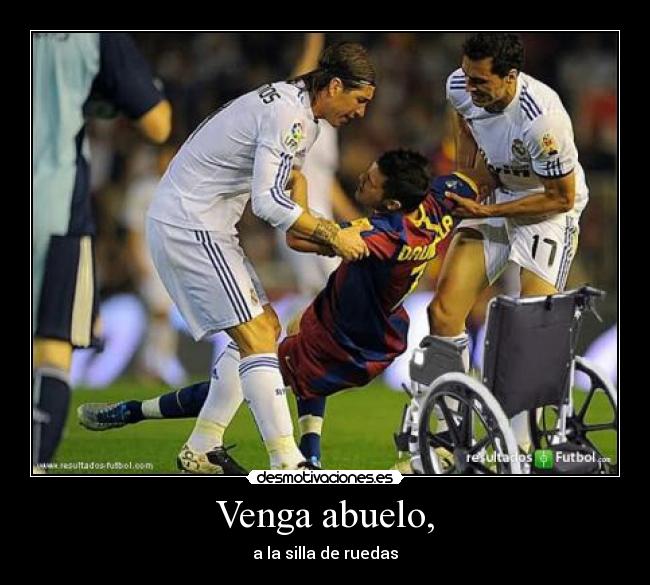 Venga abuelo, - a la silla de ruedas