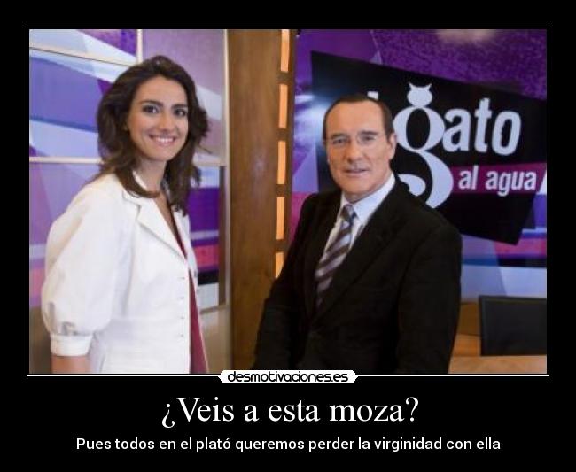 ¿Veis a esta moza? - 