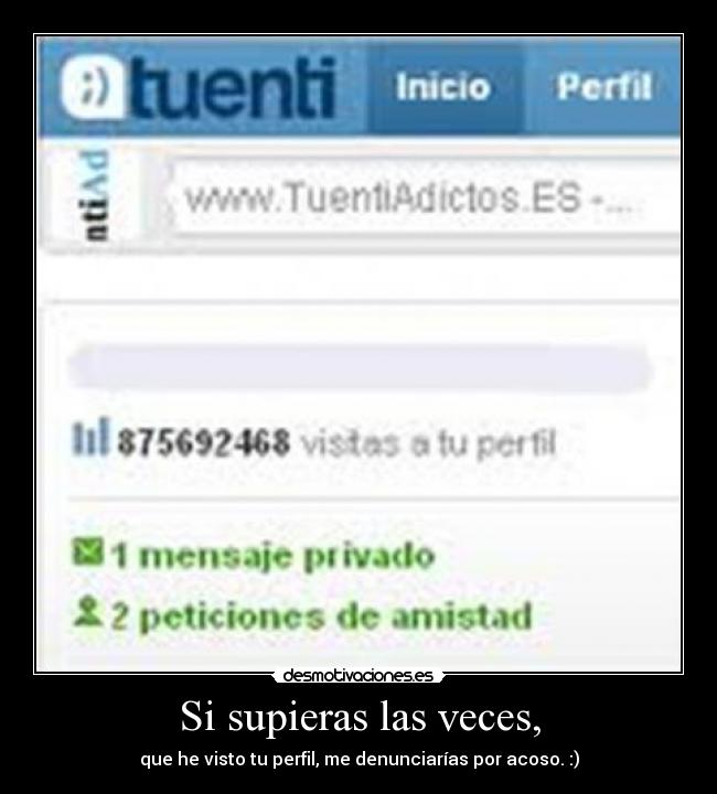Si supieras las veces, - 