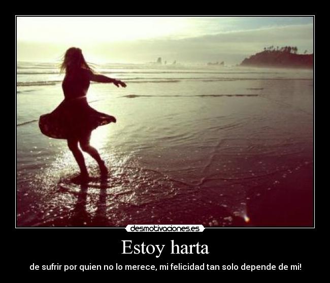 Estoy harta -