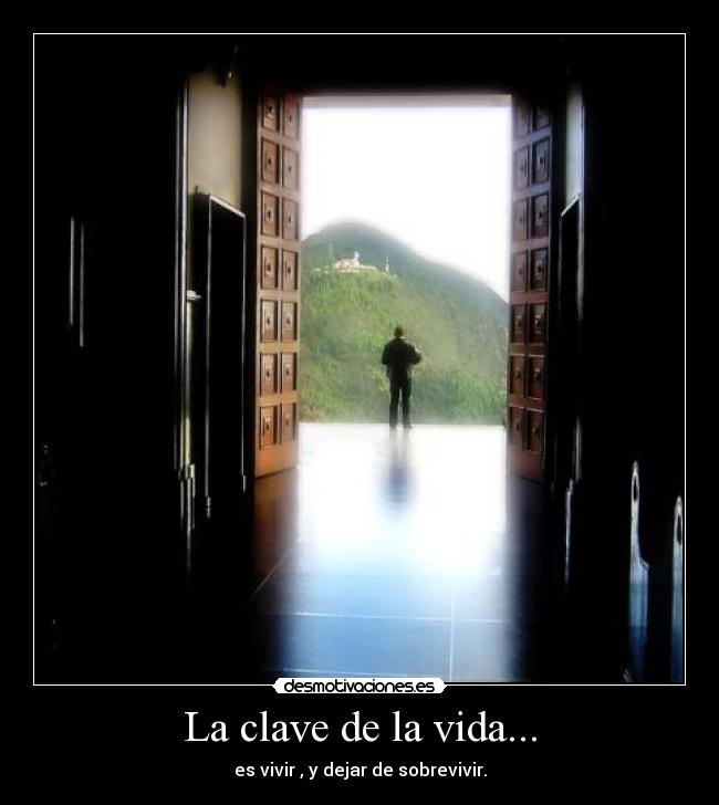 La clave de la vida... -