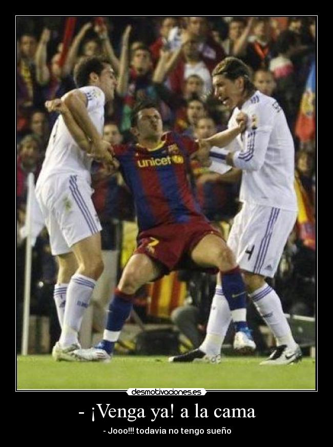 - ¡Venga ya! a la cama - 