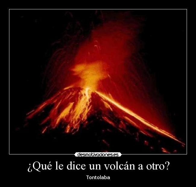 carteles volcan desmotivaciones