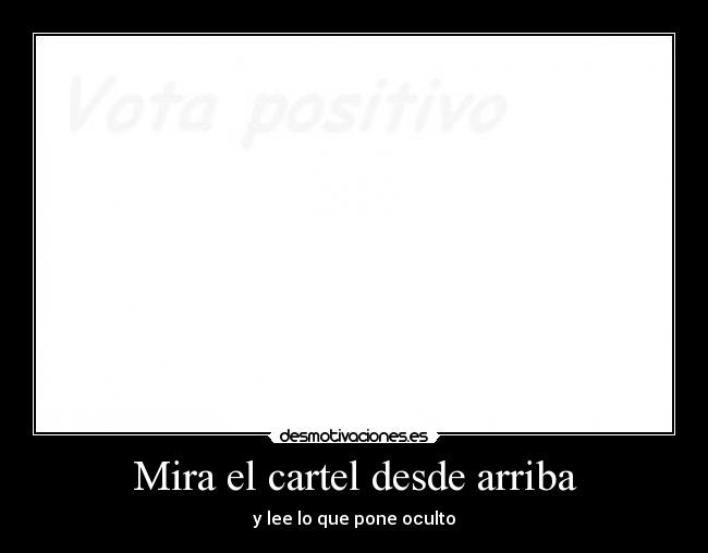 Mira el cartel desde arriba - y lee lo que pone oculto