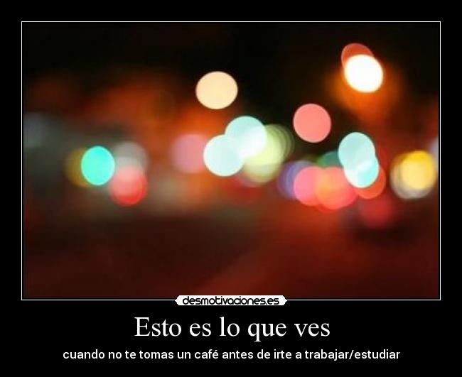 Esto es lo que ves -