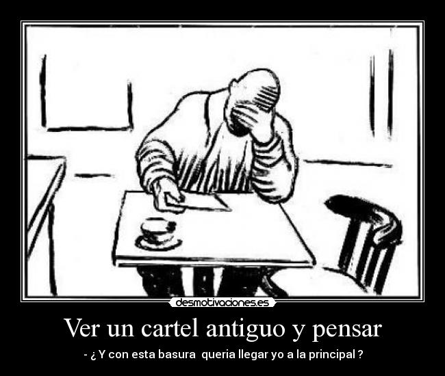 Ver un cartel antiguo y pensar -