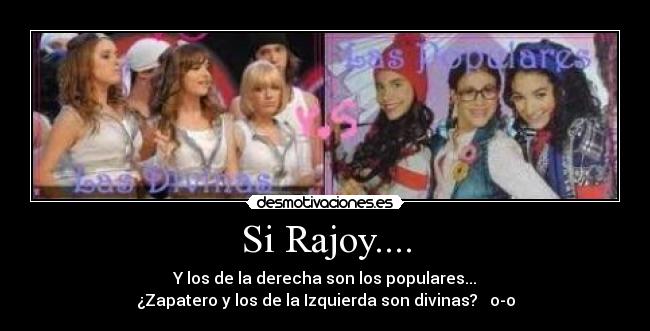 Si Rajoy.... -