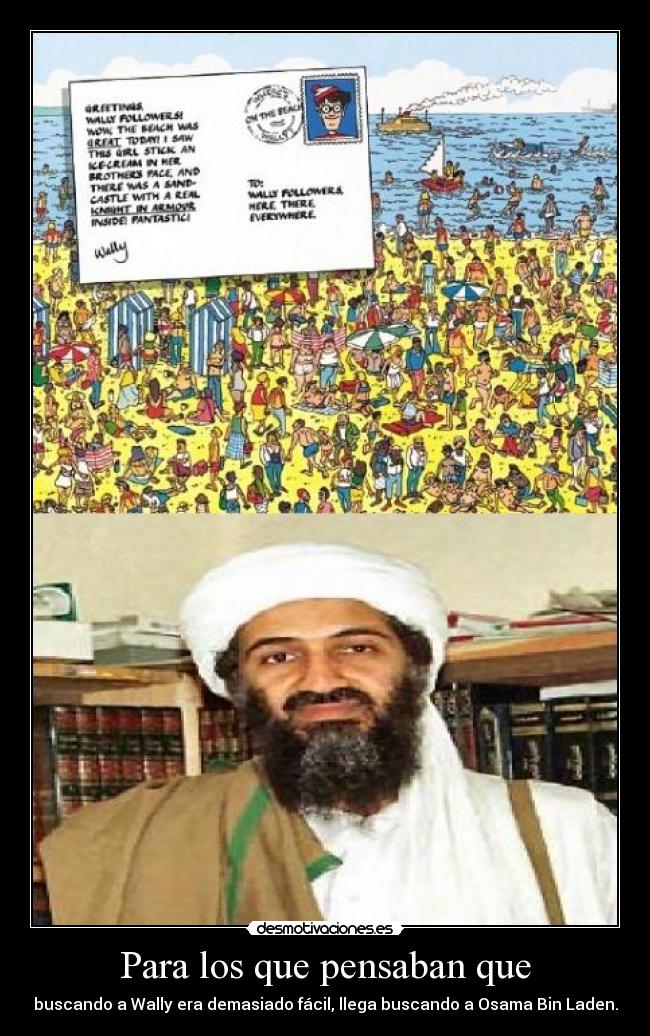 Para los que pensaban que - buscando a Wally era demasiado fácil, llega buscando a Osama Bin Laden.