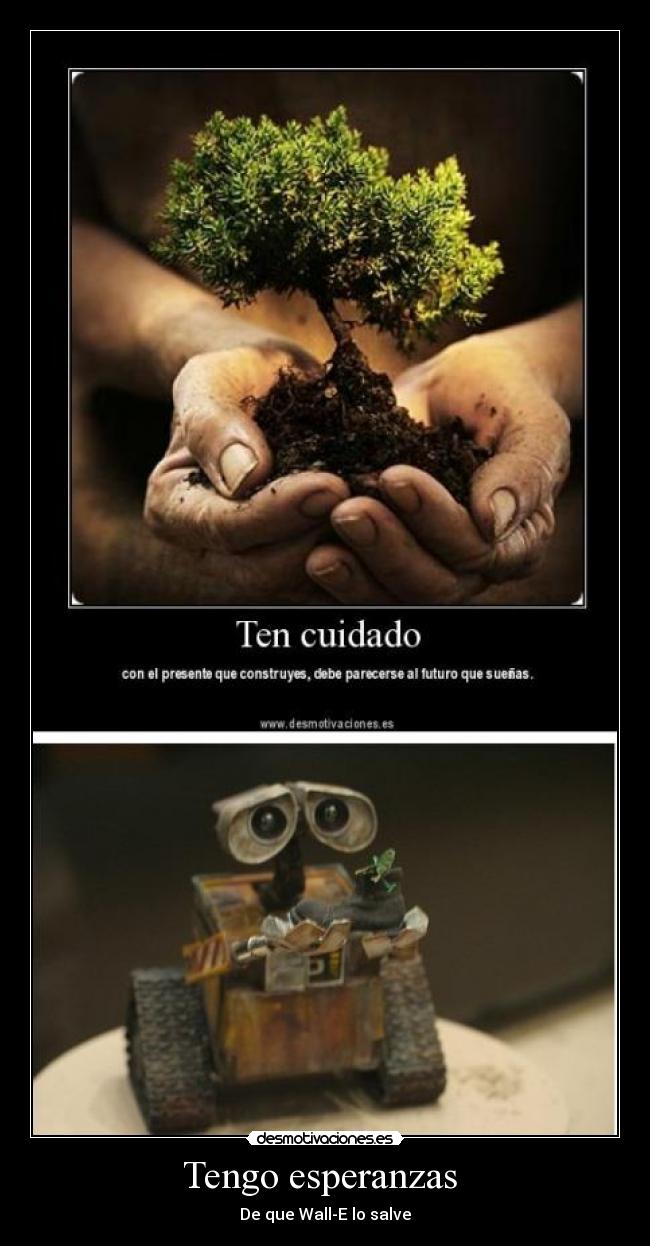 Tengo esperanzas - De que Wall-E lo salve