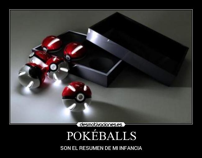 POKÉBALLS - SON EL RESUMEN DE MI INFANCIA