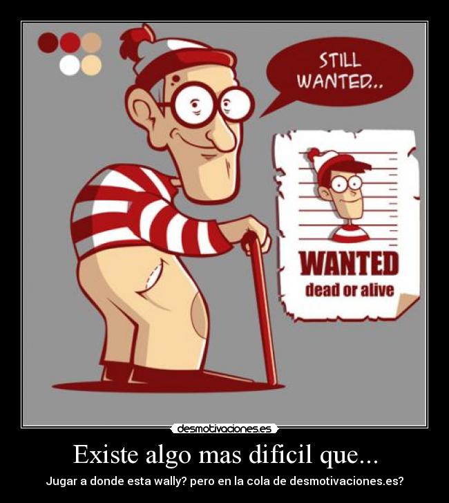 Existe algo mas dificil que... - Jugar a donde esta wally? pero en la cola de desmotivaciones.es?