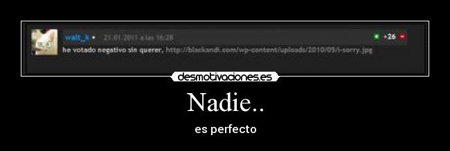 Nadie.. - es perfecto