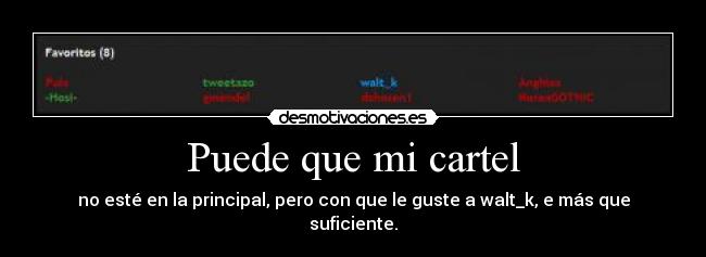 carteles walt_k cartel favoritos desmotivaciones