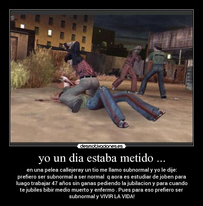 yo un dia estaba metido ... - 