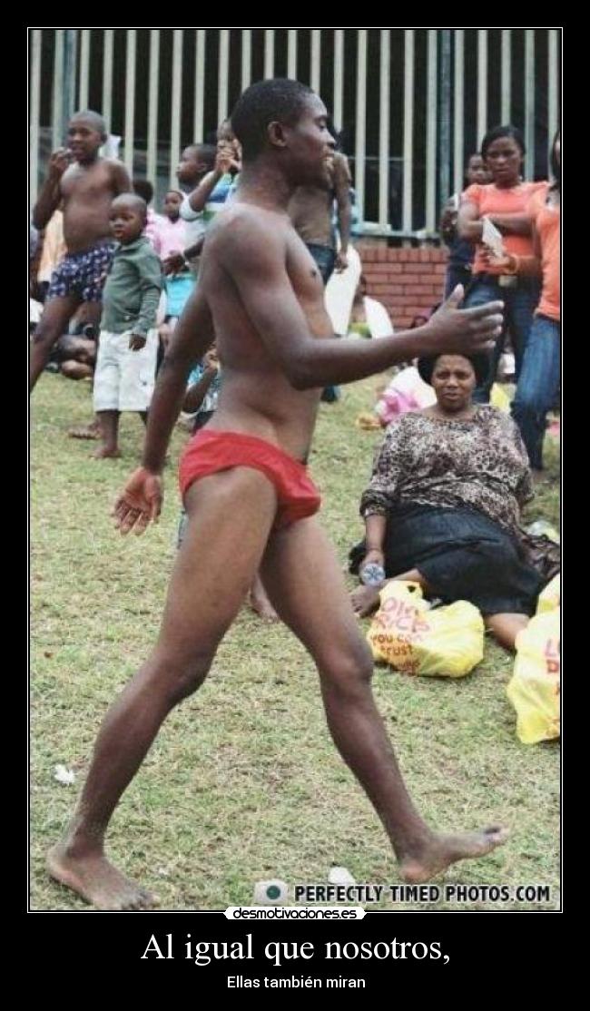 Al igual que nosotros, -