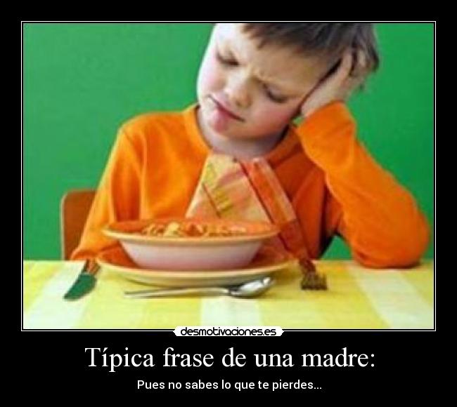 Típica frase de una madre: -