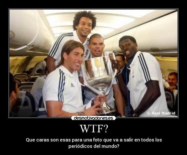 WTF? - Que caras son esas para una foto que va a salir en todos los periódicos del mundo?