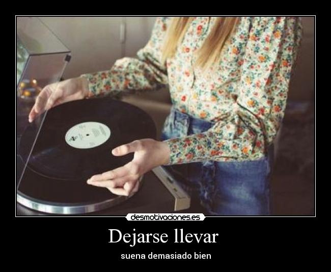Dejarse llevar  - 