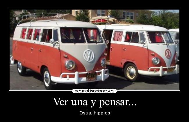 Ver una y pensar... -