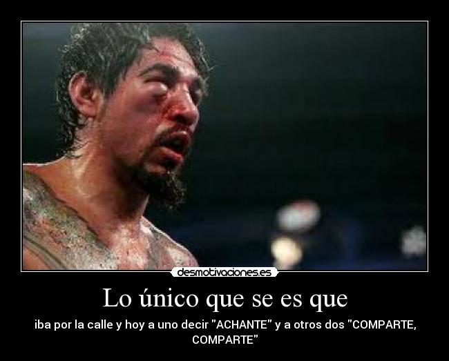 Lo único que se es que - 