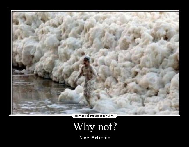 Why not? - Nivel:Extremo