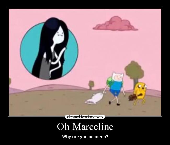 Oh Marceline - 