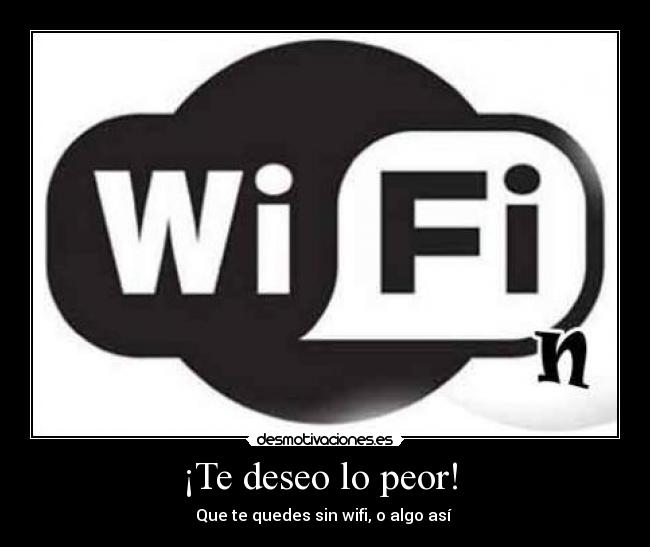 ¡Te deseo lo peor!  - 