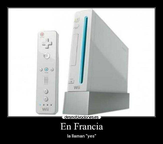 En Francia - la llaman yes