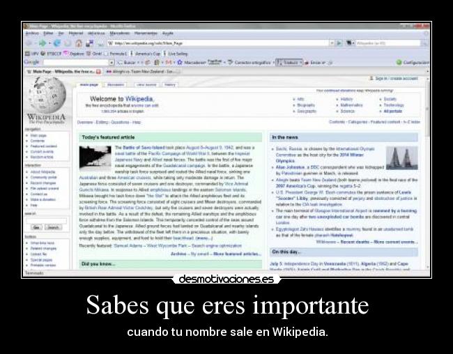 Sabes que eres importante - cuando tu nombre sale en Wikipedia.