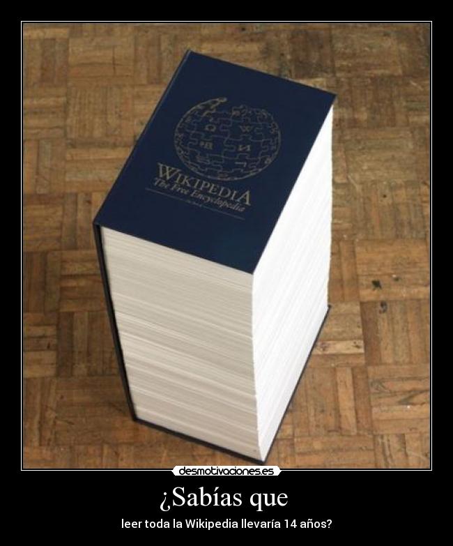 ¿Sabías que - leer toda la Wikipedia llevaría 14 años?
