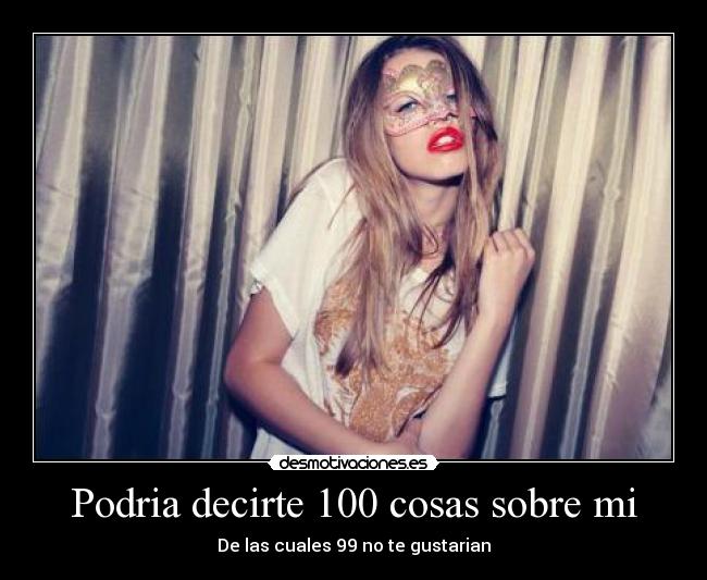 Podria decirte 100 cosas sobre mi - 