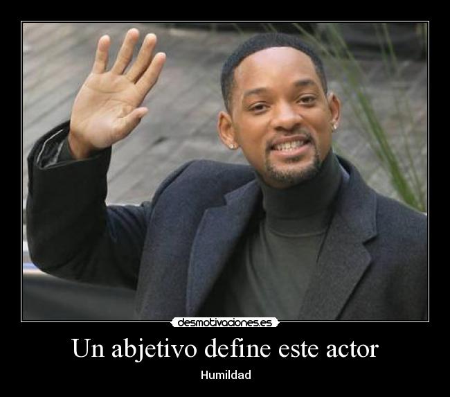 Un abjetivo define este actor - Humildad