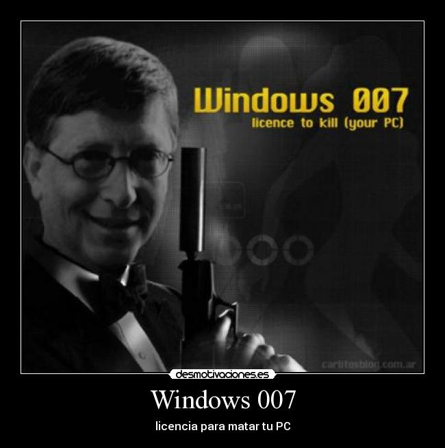 Windows 007 - licencia para matar tu PC
