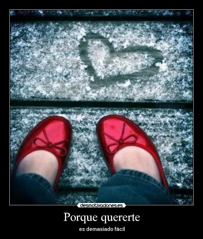 Porque quererte - es demasiado fácil