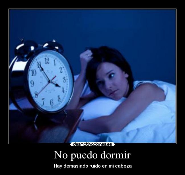 No puedo dormir - Hay demasiado ruido en mi cabeza