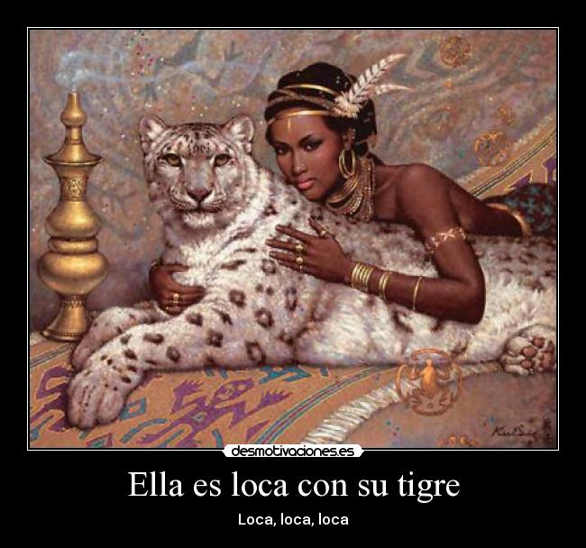 Ella es loca con su tigre - Loca, loca, loca