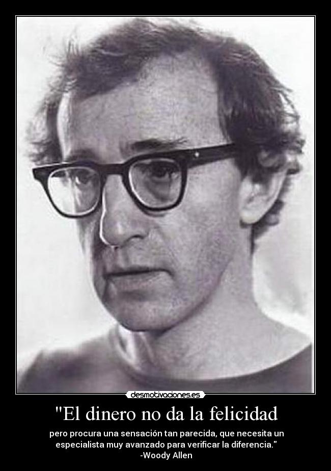 El dinero no da la felicidad - 