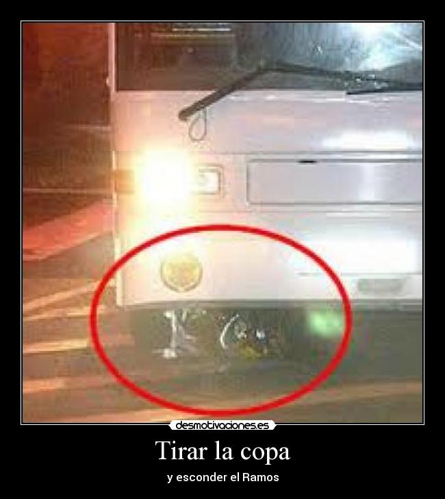 Tirar la copa - y esconder el Ramos