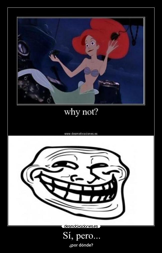 Sí, pero... - ¿por dónde?