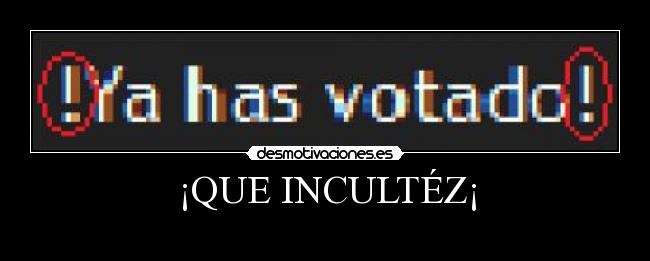 ¡QUE INCULTÉZ¡ - 