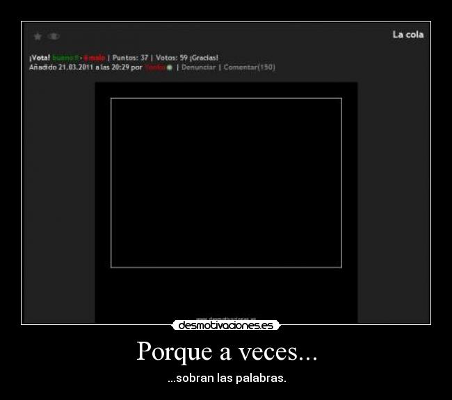 Porque a veces... -