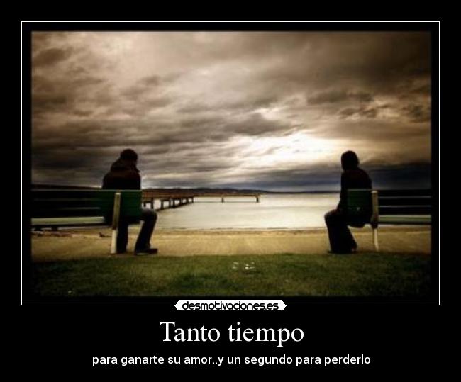 Tanto tiempo -