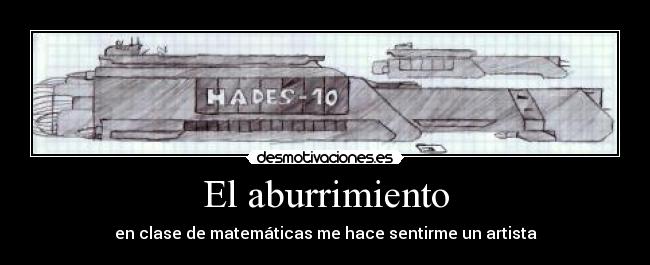 El aburrimiento - en clase de matemáticas me hace sentirme un artista